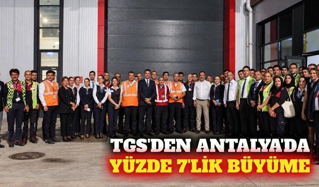 TGS Antalya'da yolcu kapasitesini yüzde 7 artırdı