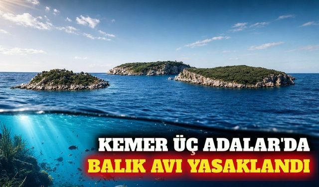 Kemer Üç Adalar'da su ürünleri avcılığı yasaklandı