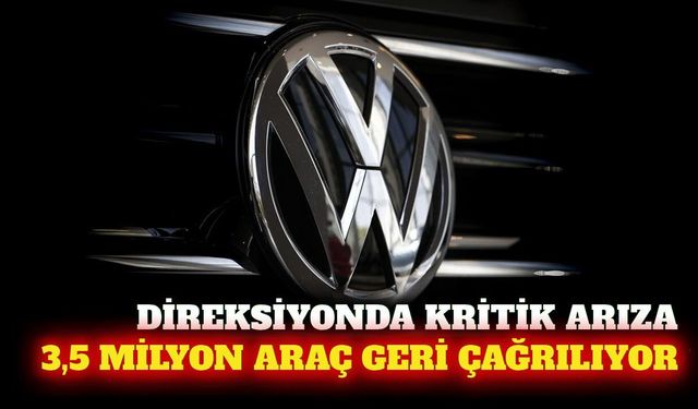 Volkswagen ve Audi 3,5 milyon aracı geri çağırıyor