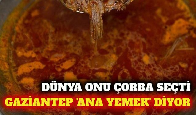 TasteAtlas beyranı çorba seçti, Gaziantep yemek diyor