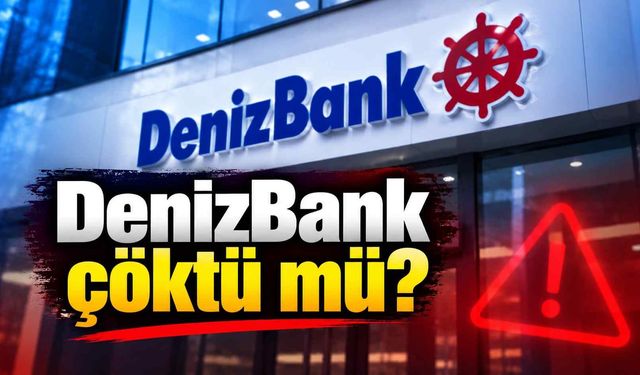 DenizBank çöktü mü?
