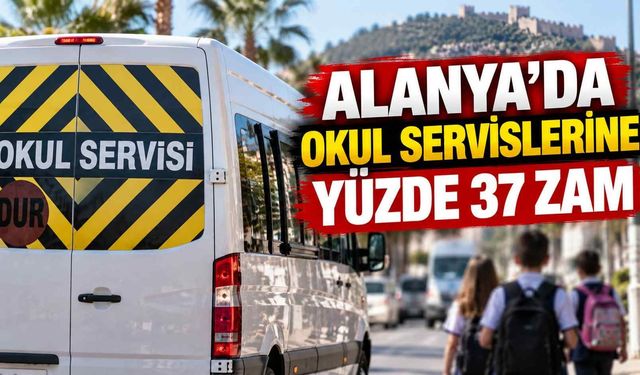 Alanya’da okul servislerine yüzde 37 zam