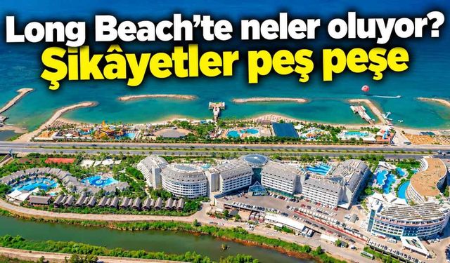 Long Beach’te neler oluyor? Şikâyetler peş peşe