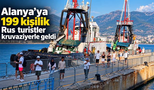 Alanya’ya 199 kişilik Rus turistler kruvaziyerle geldi