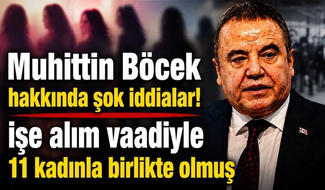 Muhittin Böcek hakkında şok iddialar! işe alım vaadiyle 11 kadınla birlikte olmuş
