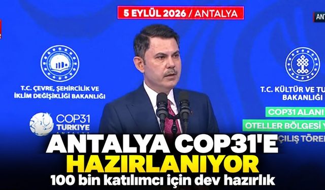 Antalya COP31'e hazırlanıyor: Kurum çalışmaları yerinde inceledi