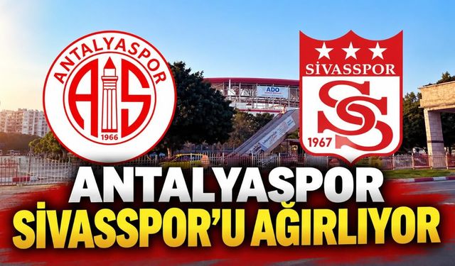 Antalyaspor-Sivasspor maçı ne zaman, saat kaçta, hangi kanalda? Muhtemel 11'ler