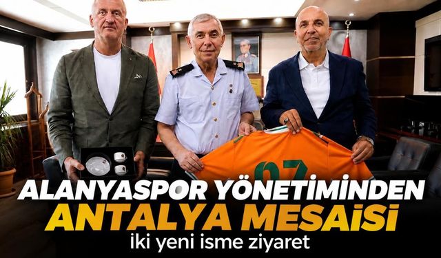 Alanyaspor yönetiminden Antalya’da iki önemli ziyaret