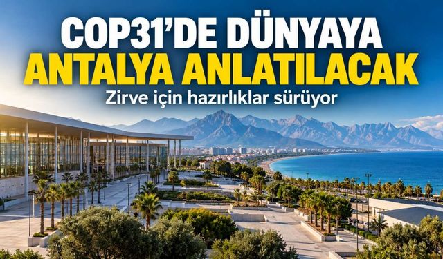 Bakan Kurum: COP31’de dünyaya Antalya’yı anlatacağız