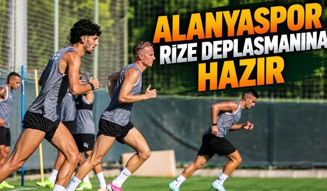 Alanyaspor'da Rizespor hazırlıkları tamamlandı