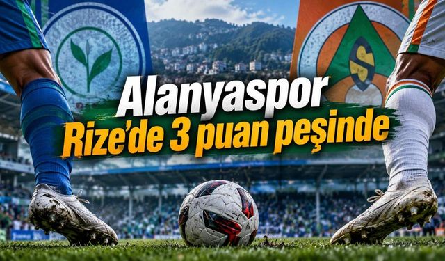 Alanyaspor Rize'de 3 puan peşinde