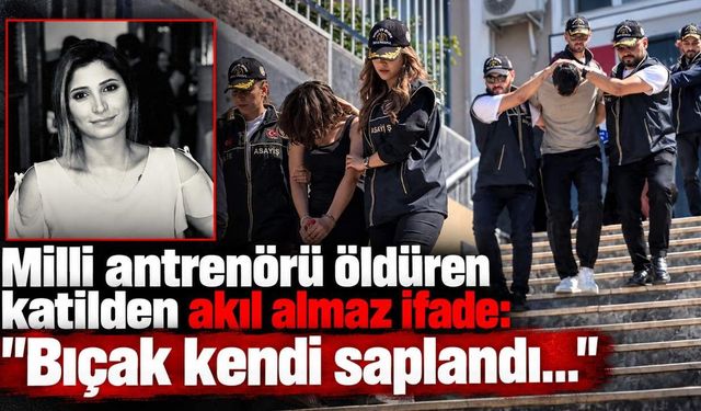 Milli antrenörü öldüren katilden akıl almaz ifade: "Bıçak kendi saplandı..."
