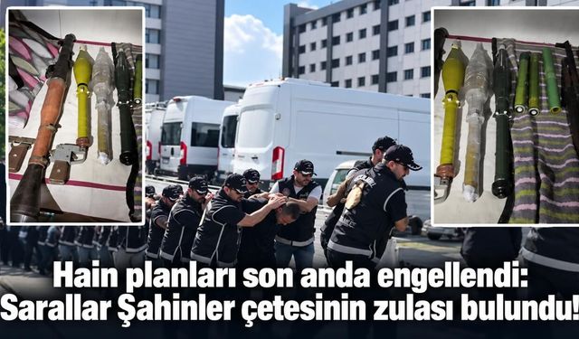 Hain planları son anda engellendi: Sarallar Şahinler çetesinin zulası bulundu!