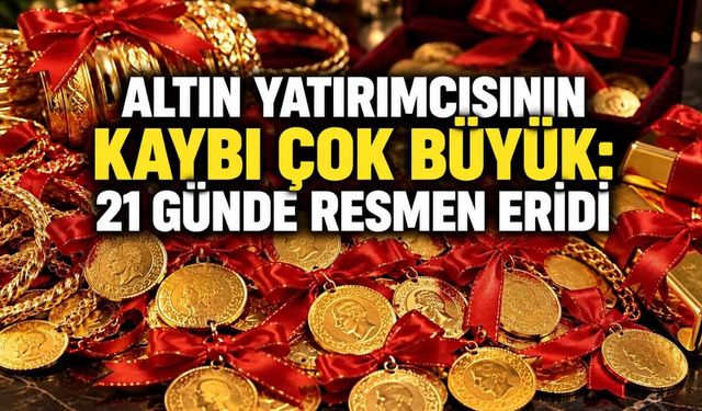 Altın yatırımcısının kaybı çok büyük: 21 günde resmen eridi