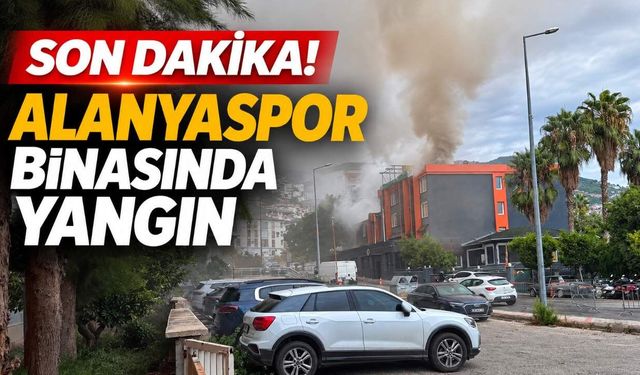 Son Dakika! Alanyaspor binasında yangın