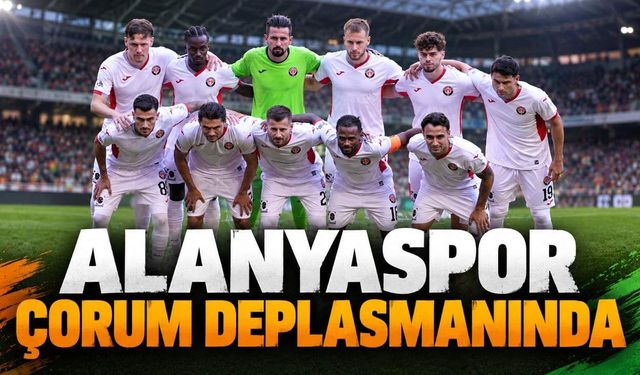 Alanyaspor, Çorum FK deplasmanında galibiyet arayacak