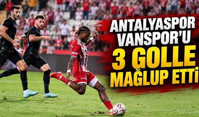 Antalyaspor Vanspor’u 3 golle mağlup etti