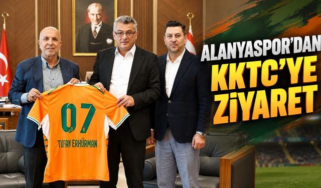 Alanyaspor’dan KKTC Cumhurbaşkanı Tufan Erhürman’a ziyaret