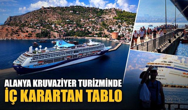 Alanya kruvaziyer turizminde iç karartan tablo