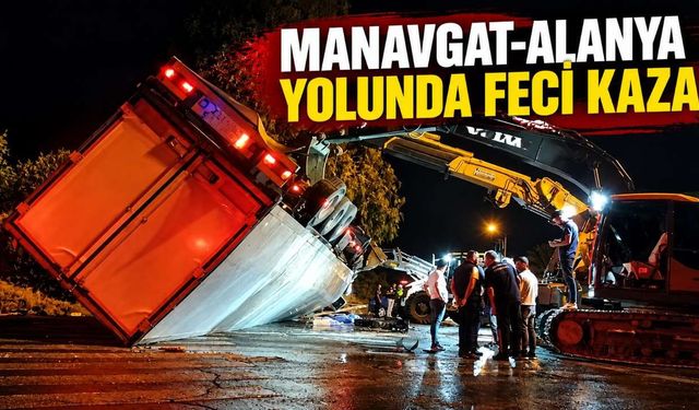 Manavgat-Alanya yolunda tır durağa devrildi: 2 kişi öldü