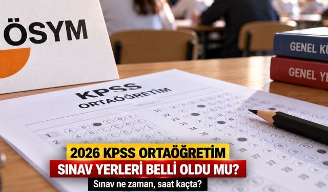 2026 KPSS Ortaöğretim Sınavı Ne Zaman? Sınav Yerleri Açıklandı mı?
