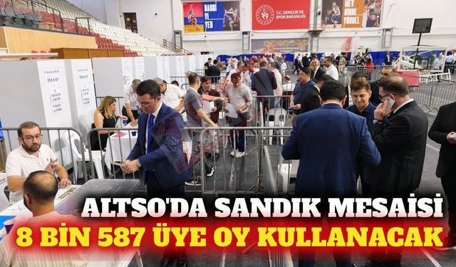 ALTSO'da sandık mesaisi başladı: 8 bin 587 üye oy kullanacak