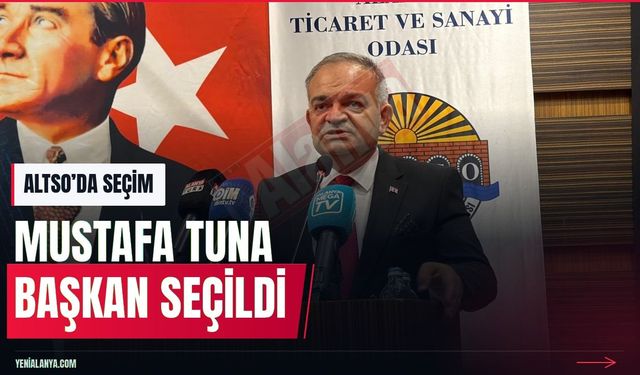ALTSO’da Mustafa Tuna 35 oyla başkan seçildi