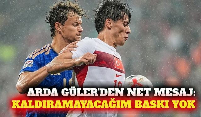 Arda Güler: Milli takımda kaldıramayacağım bir baskı yok