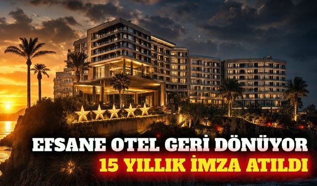 Antalya'nın ilk 5 yıldızlı oteli için 15 yıllık imza