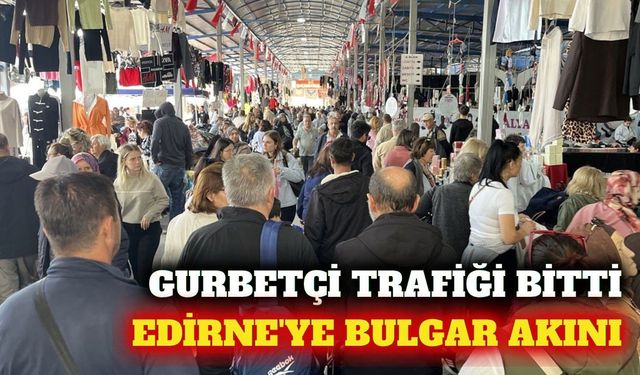 Edirne'de sınır kapıları rahatladı, Bulgar turistler döndü