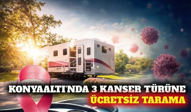 Konyaaltı'nda üç farklı kanser türü için ücretsiz tarama