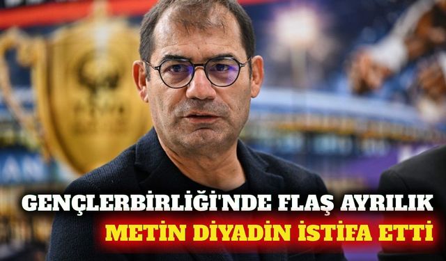 Gençlerbirliği teknik direktörü Metin Diyadin istifa etti