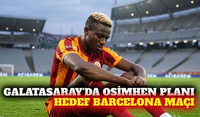 Osimhen'in sahalara dönüş hedefi Barcelona maçı oldu