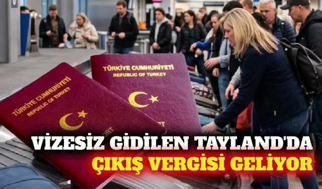 Vizesiz gidilen Tayland uçakla çıkış vergisi getiriyor