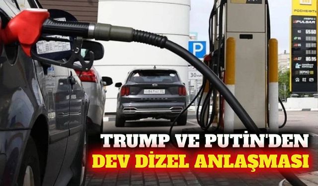 Trump ve Putin'den 13,5 milyon varillik dizel anlaşması