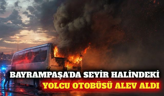 İstanbul'da seyir halindeki yolcu otobüsünde yangın
