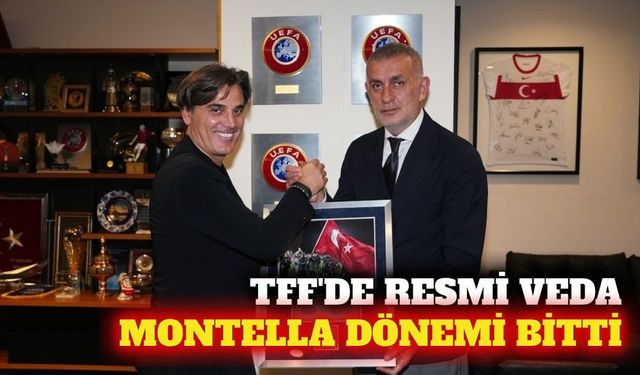 TFF'de resmi veda: Hacıosmanoğlu ve Montella vedalaştı