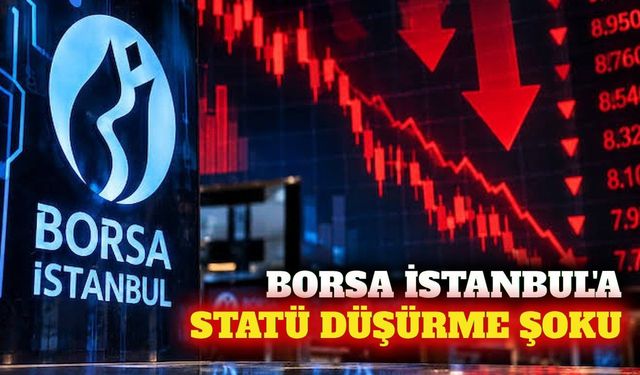 MSCI'dan Borsa İstanbul için statü düşürme uyarısı