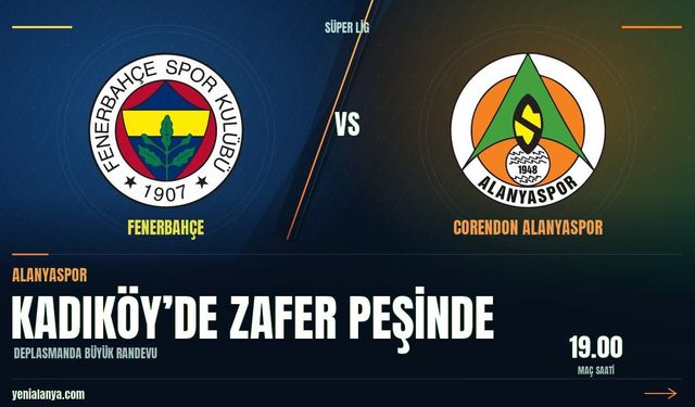 Alanyaspor, Kadıköy’de zafer peşinde