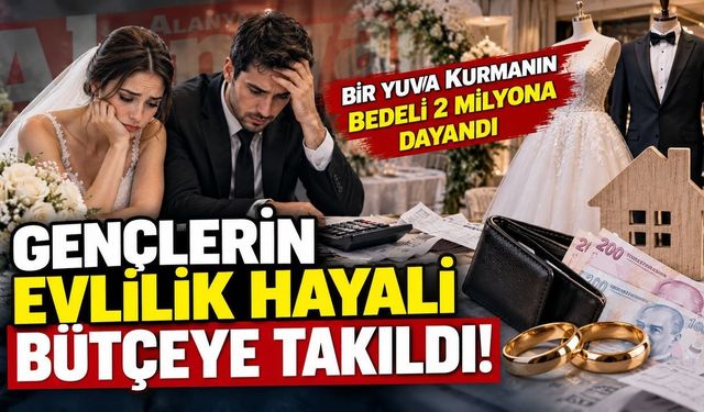 Gençlerin evlilik hayali bütçeye takıldı! Bir yuva kurmanın bedeli 2 milyona dayandı