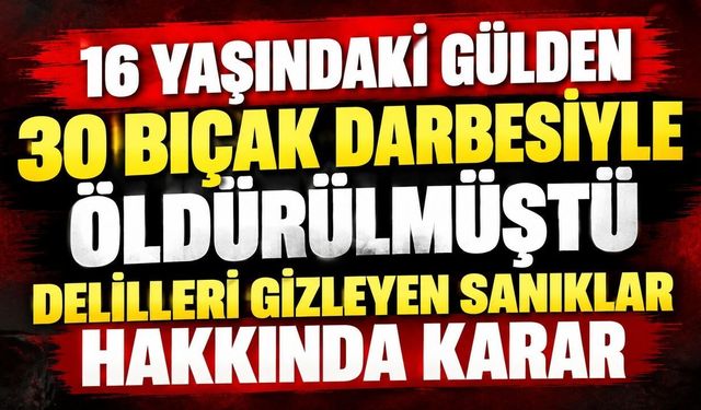 Gülden Coni Cinayetinde Yeni Karar! Delilleri Gizleyen 3 Sanığa 5'er Ay Hapis