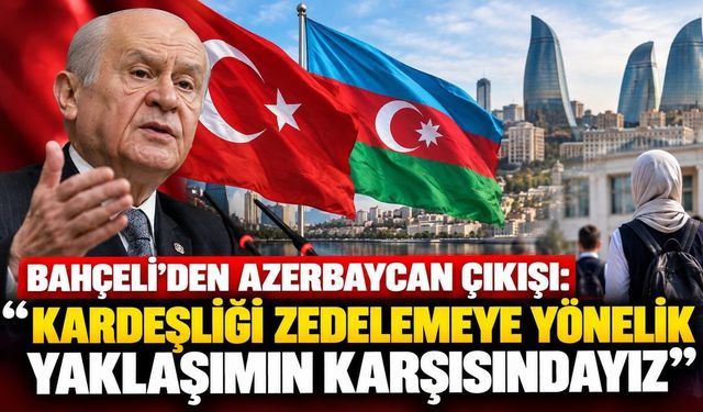Bahçeli'den Azerbaycan Açıklaması: Kardeşliği Zedeleyecek Girişimlere İzin Vermeyiz