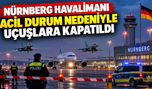 Almanya'da Havalimanında Acil Durum Alarmı!
