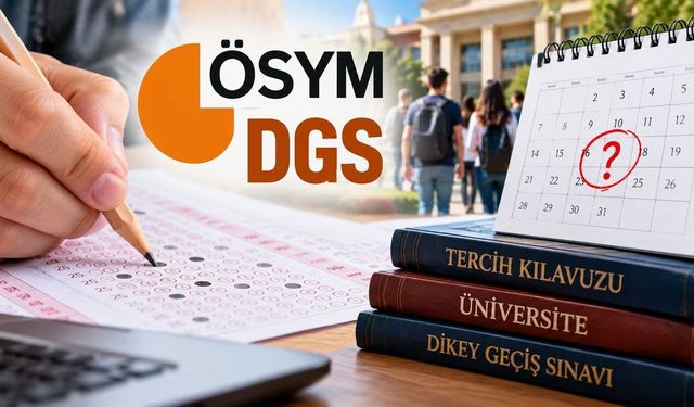 2026 DGS Ek Tercihleri Ne Zaman Başlayacak? ÖSYM Ek Tercih Kılavuzunu Yayımladı mı?