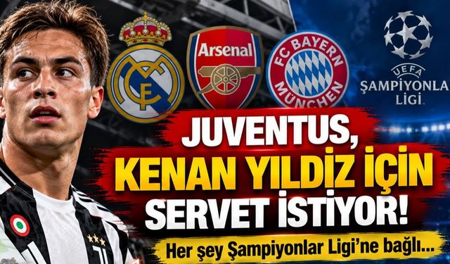 Juventus'tan Kenan Yıldız İçin Rekor Bonservis Talebi! Gözler Şampiyonlar Ligi'nde
