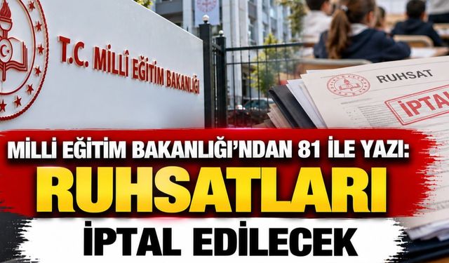 MEB'den 81 İle Kritik Talimat! Kurallara Uymayan Özel Eğitim Kurumlarının Ruhsatı İptal Edilecek