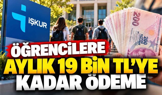 Öğrencilere aylık 19 bin TL’ye kadar ödeme