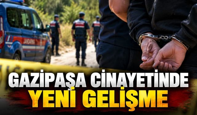 Gazipaşa’da 13 bıçak darbesiyle öldürüldü: Baba ve kız tutuklandı