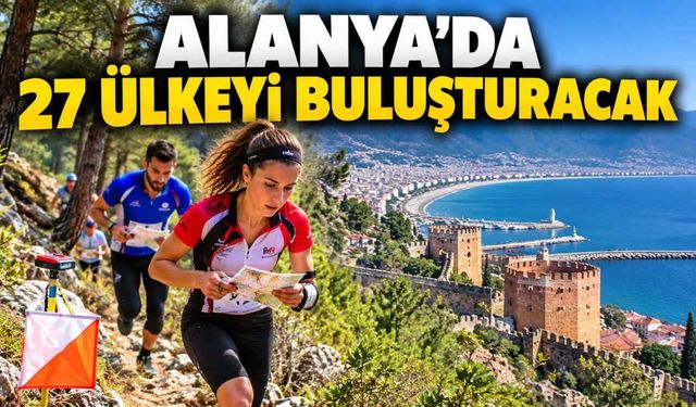 Alanya’da 27 ülkeden 750 sporcu yarışacak