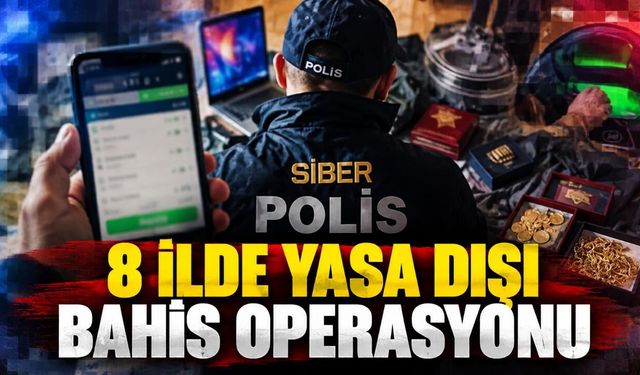 8 ilde yasa dışı bahis operasyonu: 59 gözaltı, 7 milyar TL'lik para trafiği